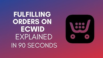 How To Fulfill Orders On Ecwid In 2024?
