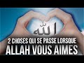 2 choses qui se passent quand allah vous aime rappel islam