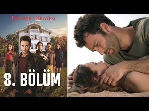 Bir Aşk Hikayesi 8. Bölüm