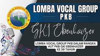 Lomba Vocal Group HUT PKB GKI Ebenhaizer Timika || Timika Channel