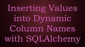 Inserting Values into Dynamic Column Names with SQLAlchemy