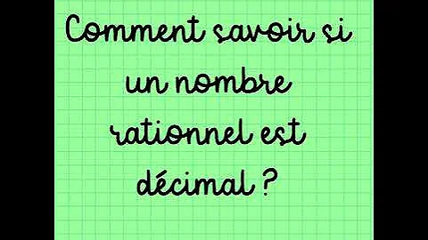 Comment savoir si un nombre rationnel est décimal ?