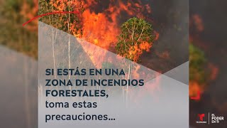 Toma estas precauciones si estás en una zona de incendios forestales