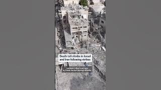Death toll climbs in Israel and Iran following crisis