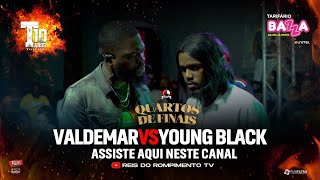 #RRPL Apresenta Valdemar VS Young Black | 4° DE FINAIS #T10 Ep 29