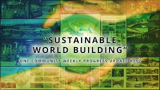 Forwarding Sustainable World Building - One Community Weekly Progress Update #552