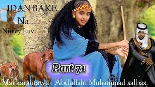 IDAN BAKE PART 71 Labarin Ya Sheikh Da Danejo ayi sauraro lafiya @Maman_Khairat12 @YouTube #12k
