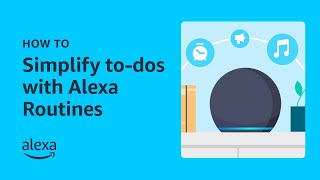 HOW TO Simplify to-dos with Alexa Routines