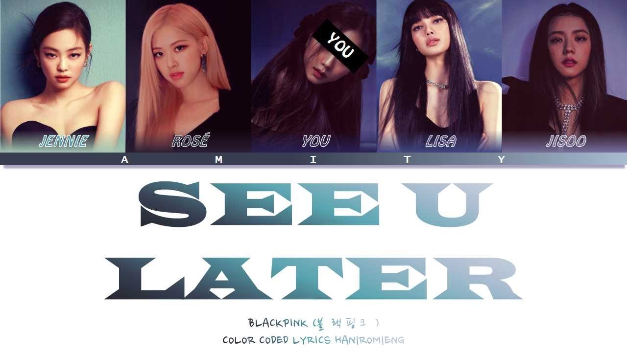 BLACKPINK (블랙핑크)『 SEE U LATER』You As A Member [Karaoke] (5 members ver) [Han|Rom|Eng]