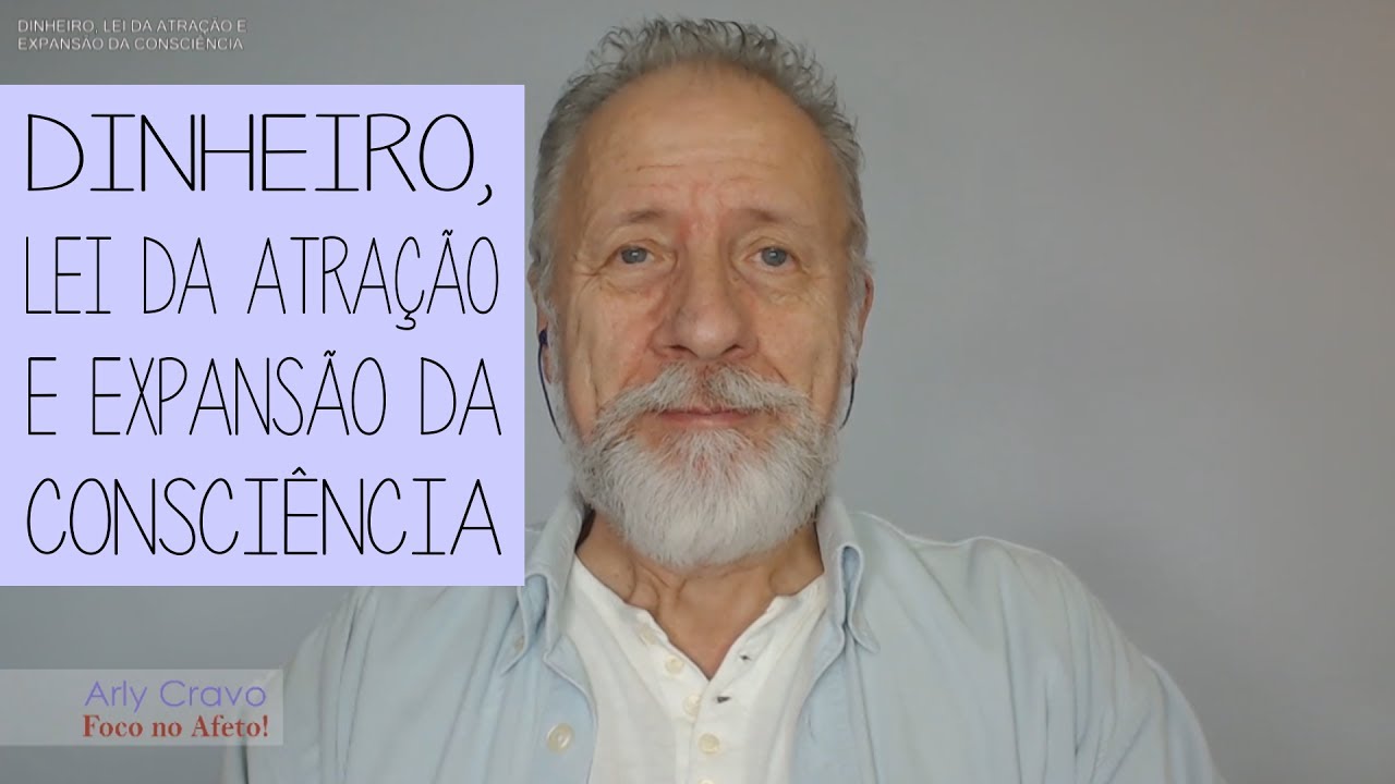 Dinheiro, lei da atração e expansão da consciência