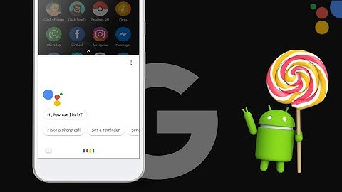Enable Google Assistant in Lollipop And Lower Devices (No Root)