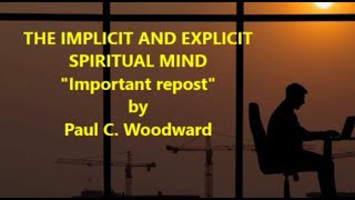 THE IMPLICIT AND EXPLICIT SPIRTUAL MIND Important repost