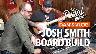 Building Josh Smith's New Pedalboard – Dan's Vlog: That Pedal Show