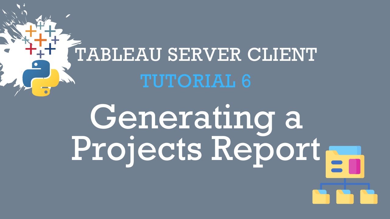 Tableau Server Client Tutorial 6: Generating a Projects Report - YouTube