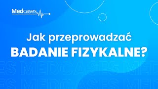 Jak Przeprowadzać Badanie Fizykalne?
