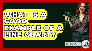 What Is A Good Example Of A Line Chart? - The Friendly Statistician