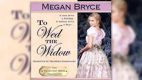 To Wed The Widow (The Reluctant Bride Collection, Book 3)- Full audiobook