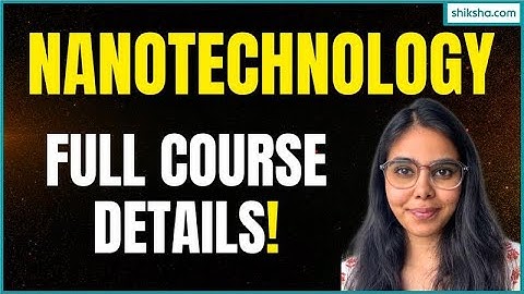What is Nanotechnology? Full Course Detail, Salary & Career Scope 2026 #nanotechnologycourse