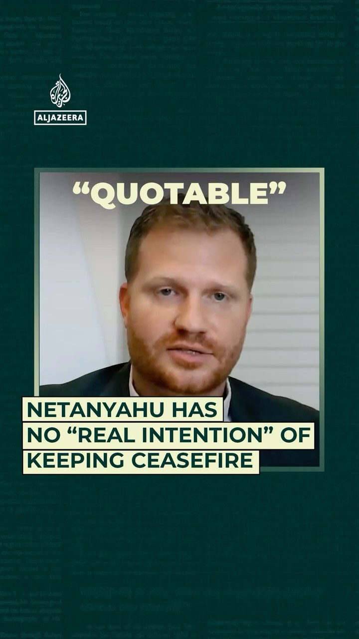 Netanyahu has no “real intention” of keeping ceasefire