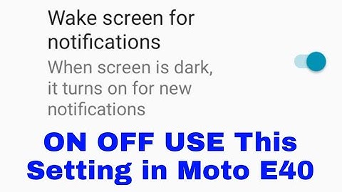 Wake screen for notifications moto e40।moto e40 me wake screen for notifications on/ use kaise kare