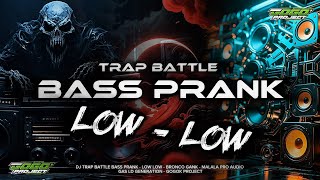 Download lagu DJ TRAP BATTLE BASS PRANK - LOW LOW‼️MALALA PRO AUDIO - BRONCO GANK - GOGOK PROJECT
