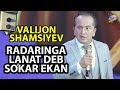 Valijon Shamsiyev - Radaringa lanat deb so`kar ekan