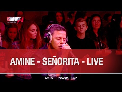 Amine - Señorita - Live - C’Cauet sur NRJ