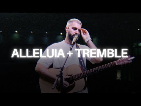 Alleluia + Tremble