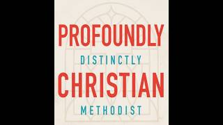 Profoundly Christian Distinctly Methodist - Question 54 - What is salvation?
