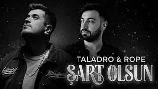 Taladro & Rope - Şart Olsun Ft. Tolga Güvenç Prod