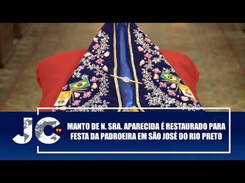 Manto de N. Sra. Aparecida é restaurado para festa da padroeira em Rio Preto – JCTV – 18/09/25