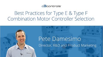 c3controls :: Best Practices for Type E & Type F Combination Motor Controller Selection