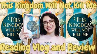 Reading This Kingdom Will Not Kill Me (Vlog and Review)