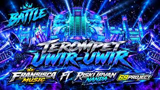 BATTLE TEROMPET UWIR-UWIR VIRAL ‼️ FRANSISCA MUSIC FT RISKI IRVAN NANDA 69PROJECT ‼️