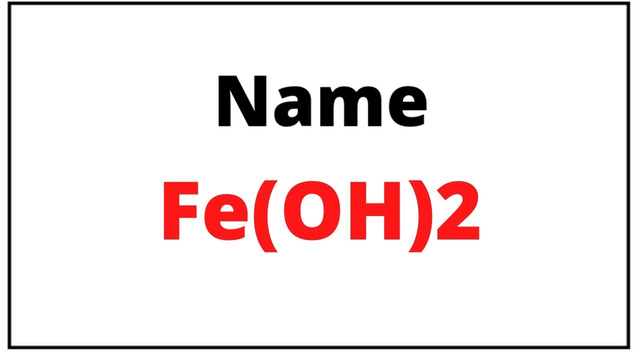 Fe Oh 2 Name Chemistry