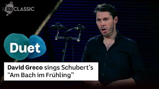 David Greco sings Schubert's "Am Bach im Frühling"