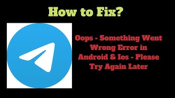 Fix Telegram App Oops - Something Went Wrong Error in Android & iOS Phone - Please Try Again Later