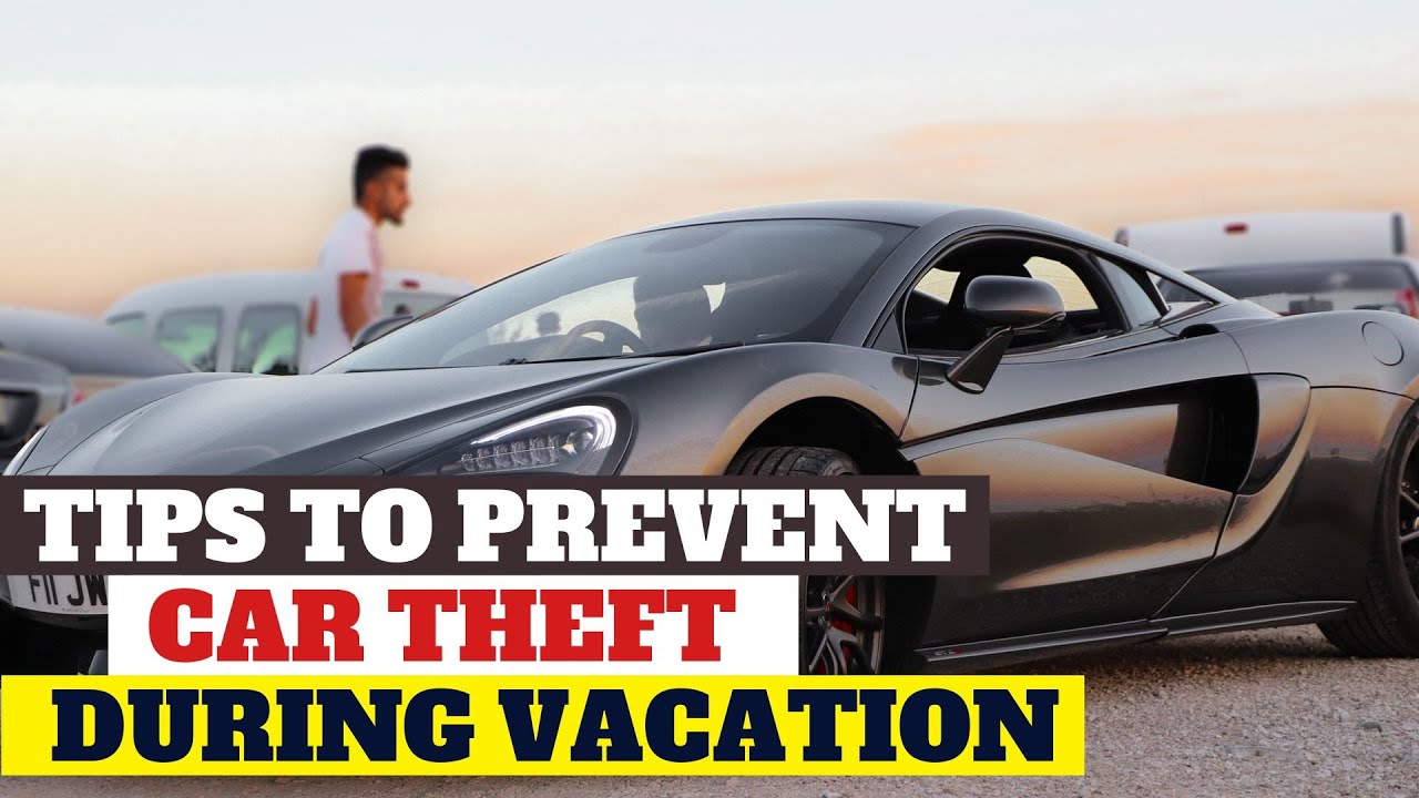How To Keep Your Car Safe On Your Trip Preventing car theft in hotel