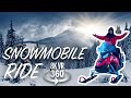 A Snowmobile Ride in 360 Degrees!