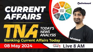 8 May Current Affairs 2024 | Banking Current Affairs Today | TNA Current Affairs | Aditya Sir