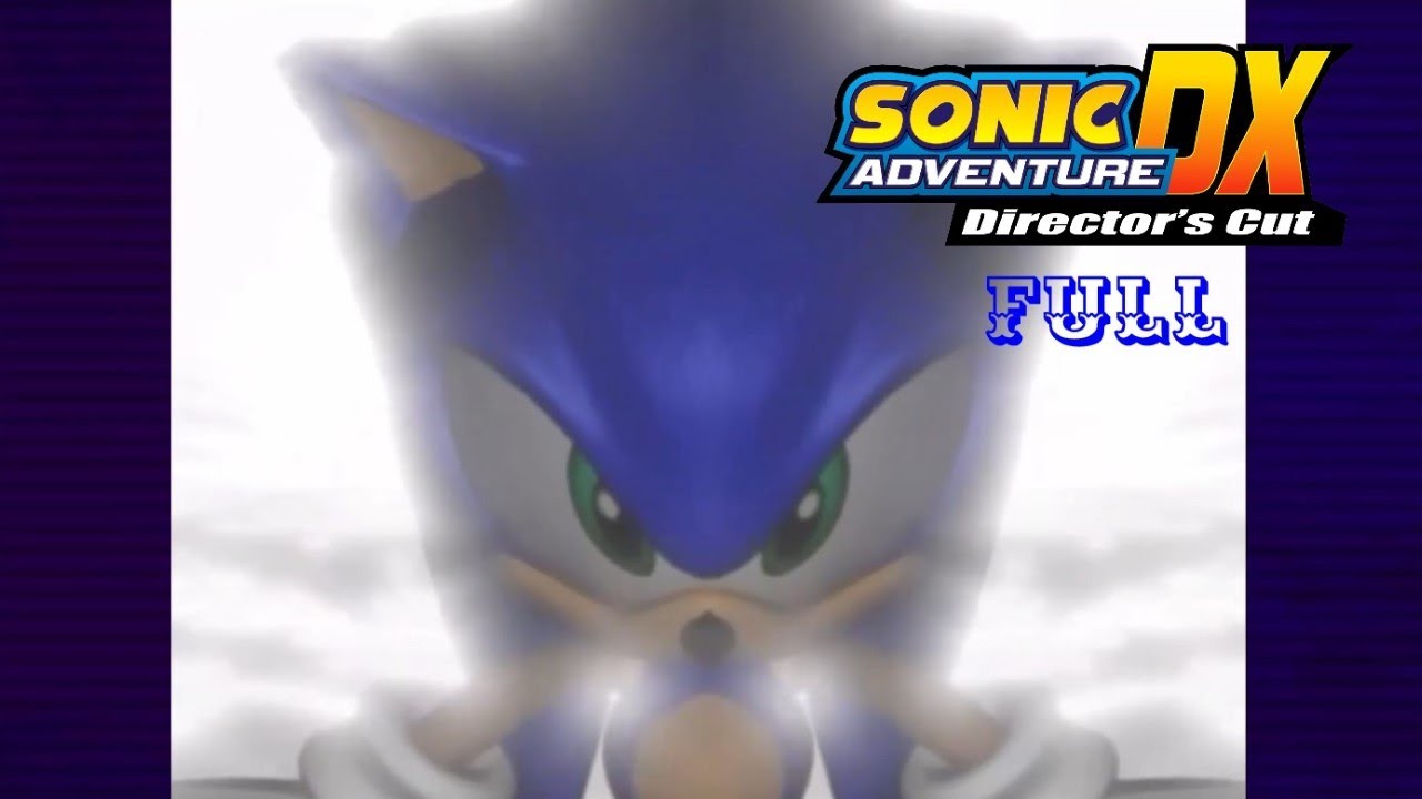 Sonic Adventure DX: Director's Cut Full Walkthrough - YouTube