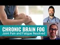 Chronic Brain Fog, Joint Pain and Fatigue Resolved: Adrian’s Story