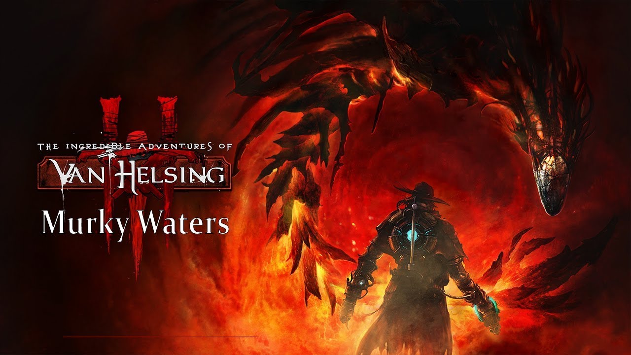The Incredible Adventures of Van Helsing III - Murky waters