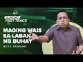 Maging Wais Sa Laban Ng Buhay | Sunday Fast Track