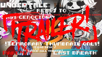 [Trailer4]Undertale react to Last breath vs Last genocide l|TW:Blood, gore,violence&flashing lights