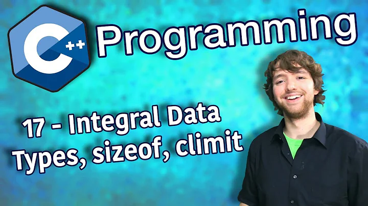 C++ Programming Tutorial 17 - Integral Data Types, sizeof, climit