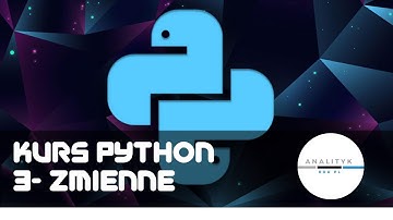 Kurs Python, odc 3 - zmienne oraz typy danych