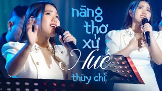 Video thumbnail of "Nàng Thơ Xứ Huế - Thùy Chi | Mây Saigon Live Stage"