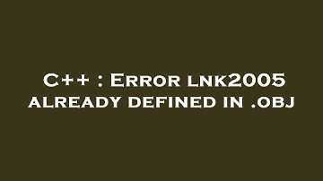 C++ : Error lnk2005 already defined in .obj