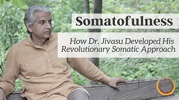 How Dr. Jivasu Developed His Revolutionary Somatic Approach | Dr. Jivasu MD, Soma